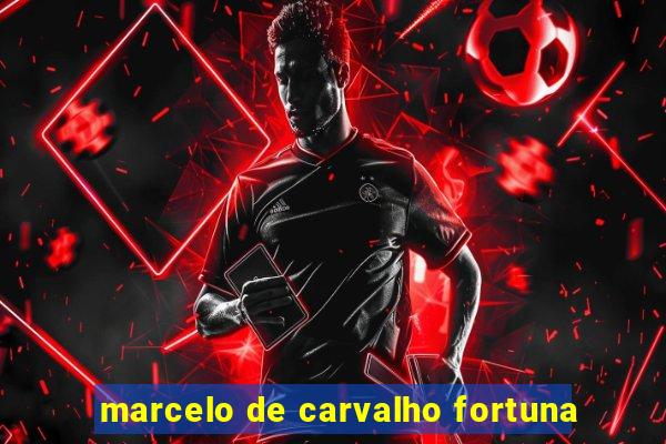 marcelo de carvalho fortuna